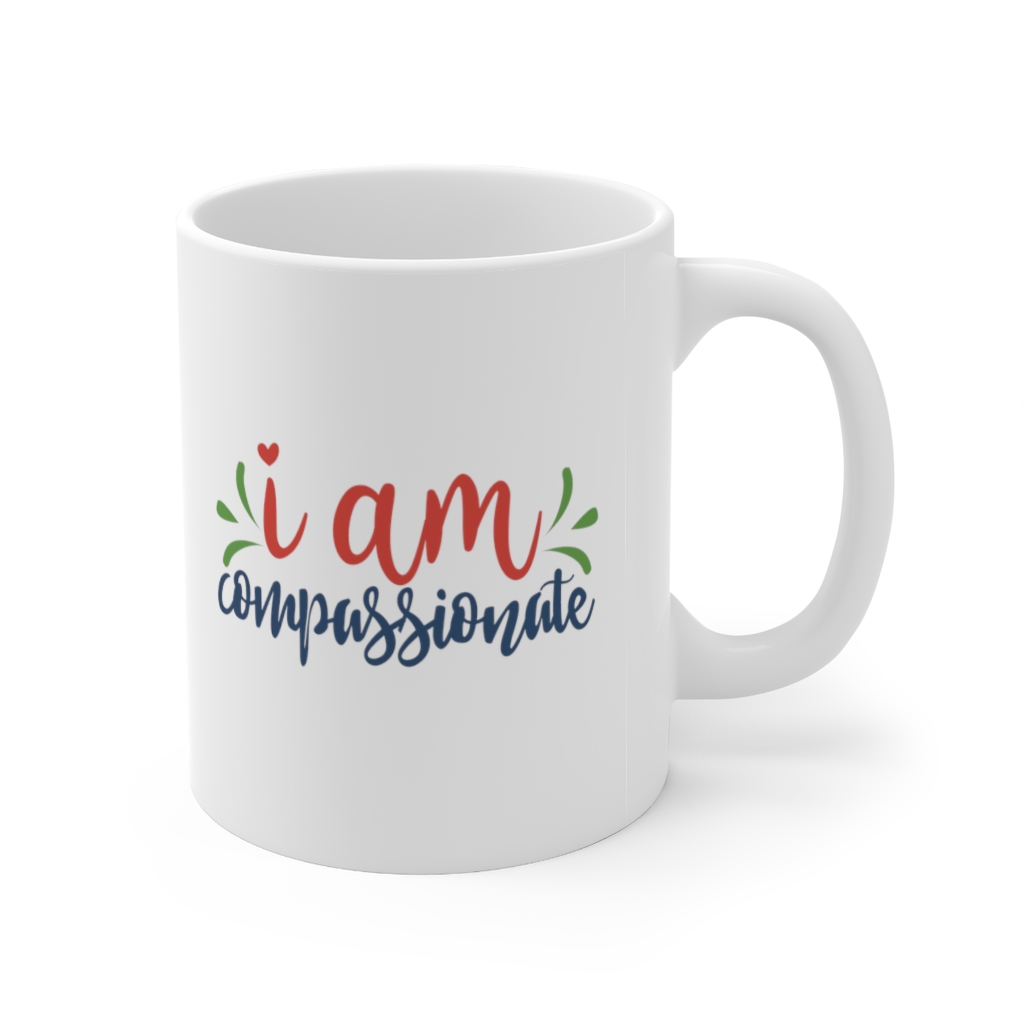 "I am Compassionate" - Funny Double Sided Print - White Ceramic Mug 11oz - Image 3