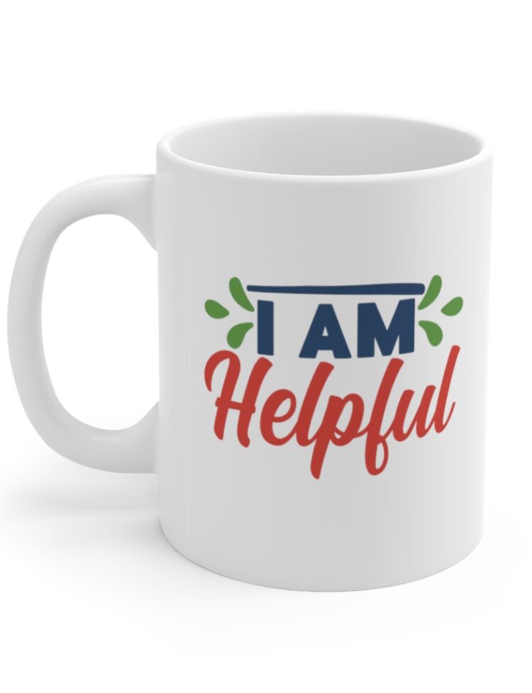"I am Helpful" - Funny Double Sided Print - White Ceramic Mug 11oz