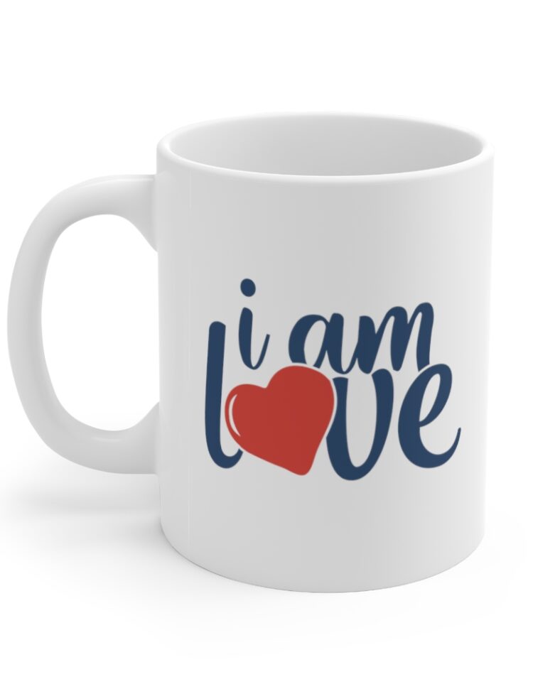 "I am Love" - Funny Double Sided Print - White Ceramic Mug 11oz