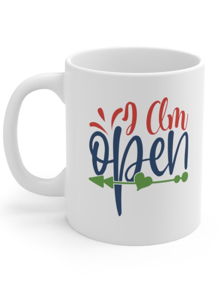 "I am Open" - Funny Double Sided Print - White Ceramic Mug 11oz
