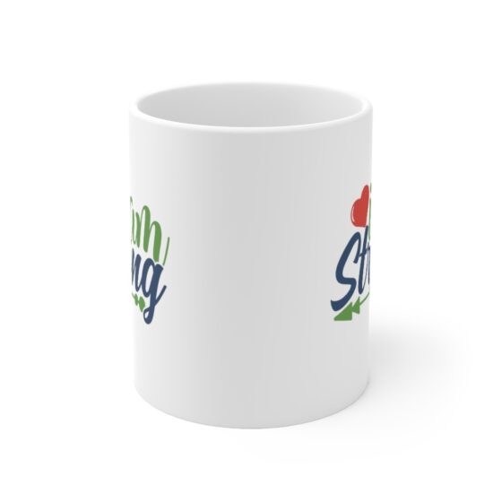 "I am Strong" - Funny Double Sided Print - White Ceramic Mug 11oz - Image 2