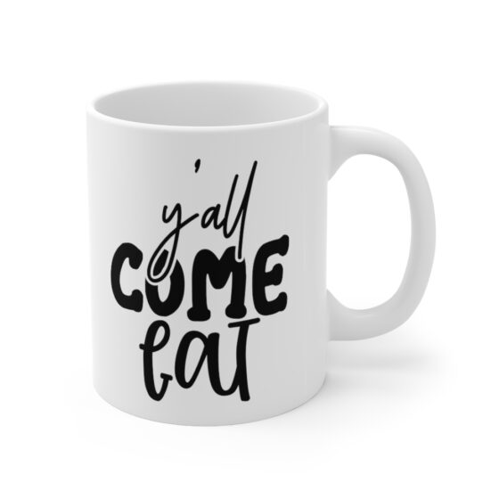 "Y'All Come Eat" - Funny Double Sided Print - White Ceramic Mug 11oz - Image 3