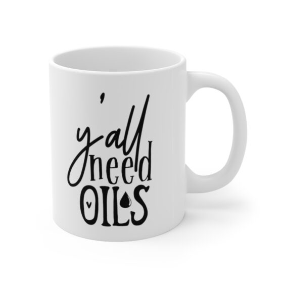 "Y'All Need Oils" - Funny Double Sided Print - White Ceramic Mug 11oz - Image 3