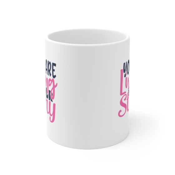 "You are Living Your Story" - Funny Double Sided Print - White Ceramic Mug 11oz - Image 2