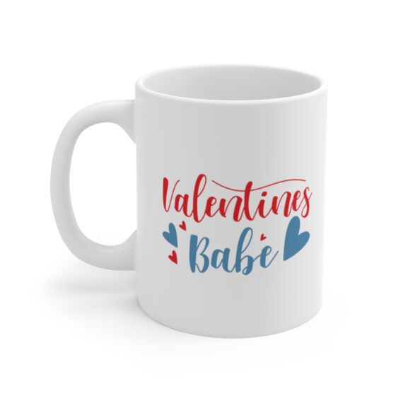 "Valentines Babe" - Funny Double Sided Print - White Ceramic Mug 11oz