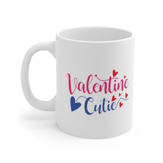 "Valentine Cutie" - Funny Double Sided Print - White Ceramic Mug 11oz