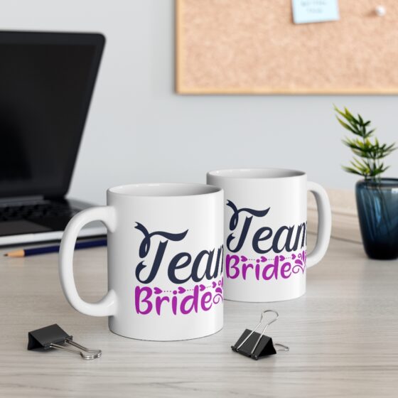 "Team Bride" - Funny Double Sided Print - White Ceramic Mug 11oz - Image 5