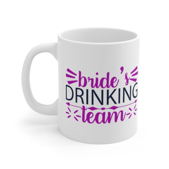 "Bride's Drinking Team" - Funny Double Sided Print - White Ceramic Mug 11oz