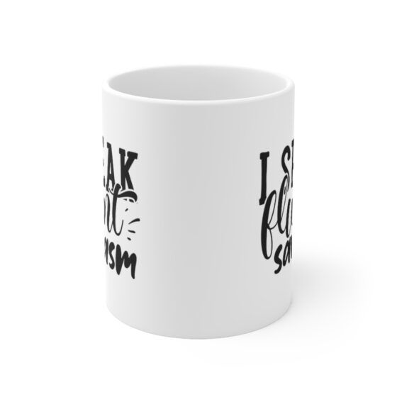 "I Speak Fluent Sarcasm" - Funny Double Sided Print - White Ceramic Mug 11oz - Image 2