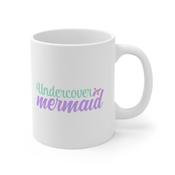 "Undercover Mermaid" - Funny Double Sided Print - White Ceramic Mug 11oz - Image 3