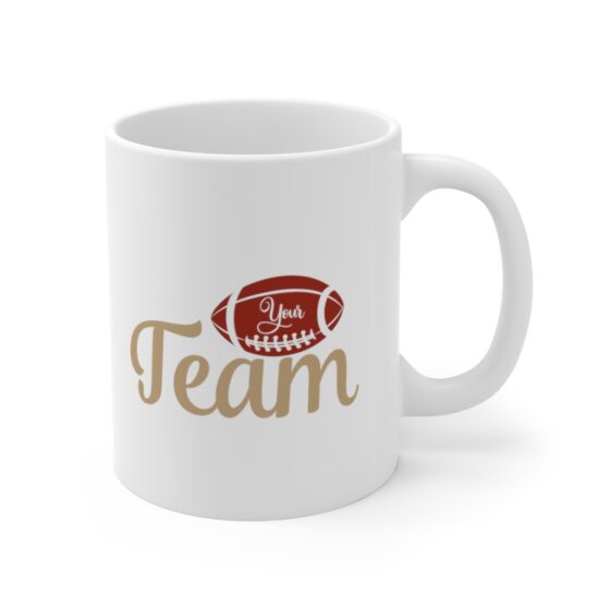 "Your Team" - Funny Double Sided Print - White Ceramic Mug 11oz - Image 3