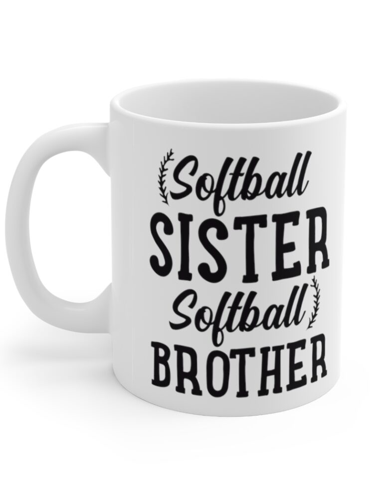 "Softball Sister Softball Brother" - Funny Double Sided Print - White Ceramic Mug 11oz