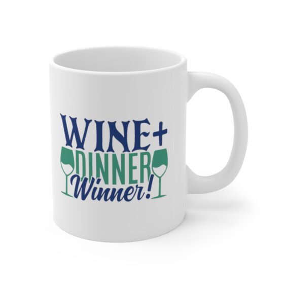 "Wine + Dinner Winner!" - Funny Double Sided Print - White Ceramic Mug 11oz - Image 3