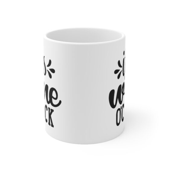 "It's Wine O'Clock" - Funny Double Sided Print - White Ceramic Mug 11oz - Image 2