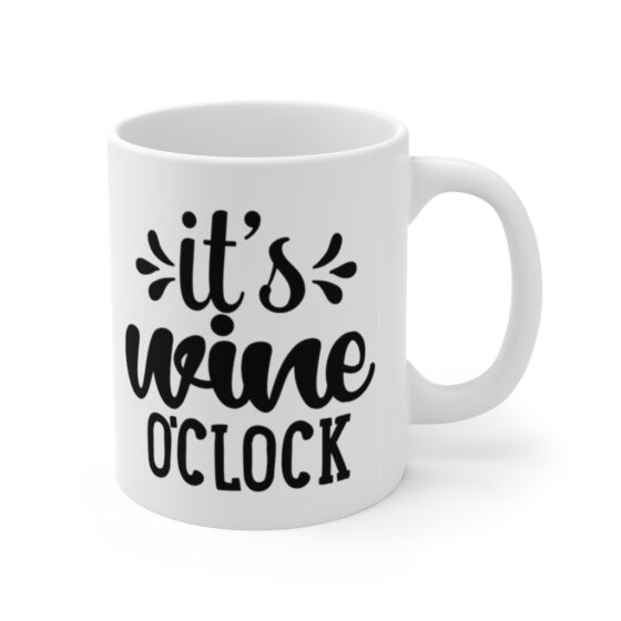 "It's Wine O'Clock" - Funny Double Sided Print - White Ceramic Mug 11oz - Image 3