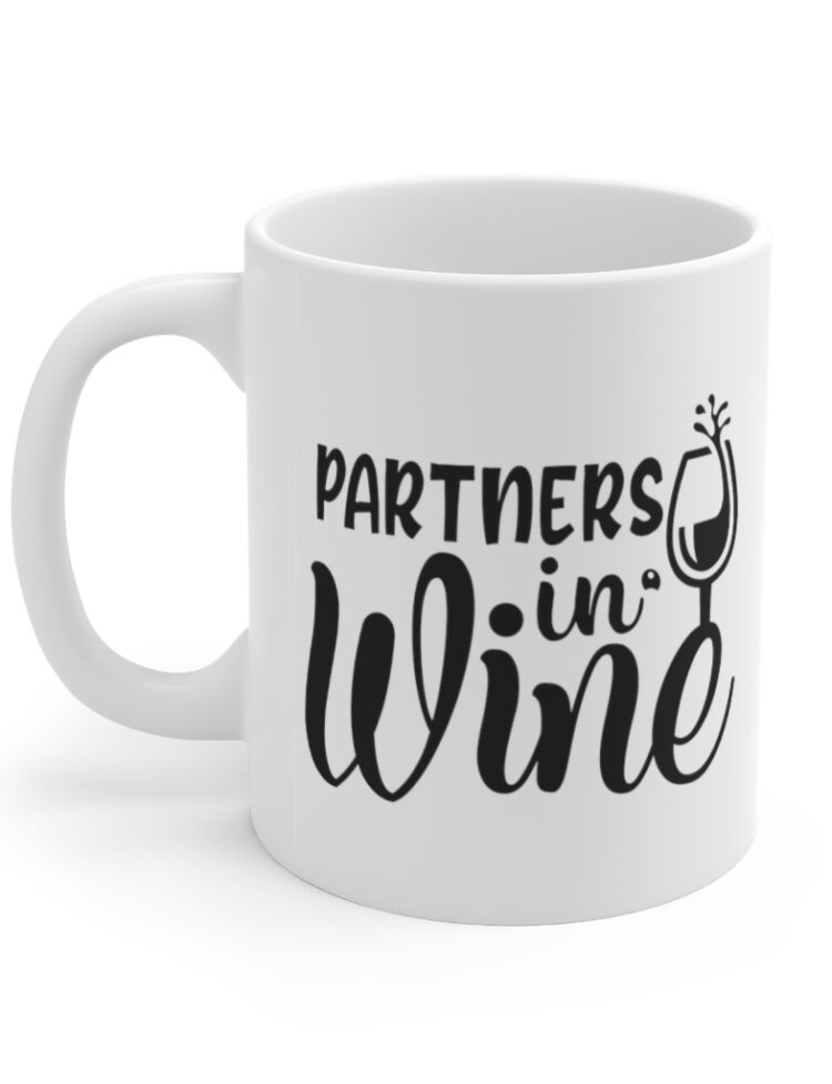"Partners in Wine" - Funny Double Sided Print - White Ceramic Mug 11oz