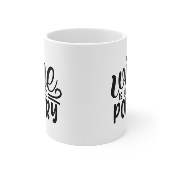 "Wine is Bottled Poetry" - Funny Double Sided Print - White Ceramic Mug 11oz - Image 2