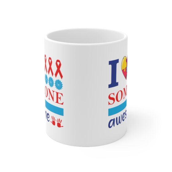 "I Love Someone Awesome" - Funny Double Sided Print - White Ceramic Mug 11oz - Image 2