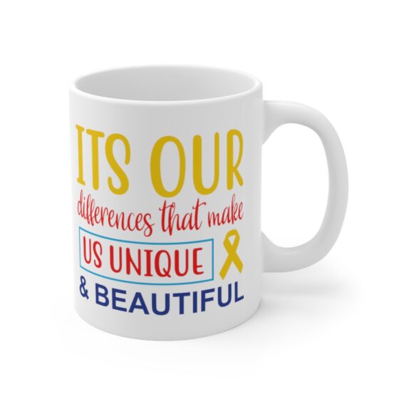 "It's Our Differences That Make Us Unique & Beautiful" - Funny Double Sided Print - White Ceramic Mug 11oz - Image 3