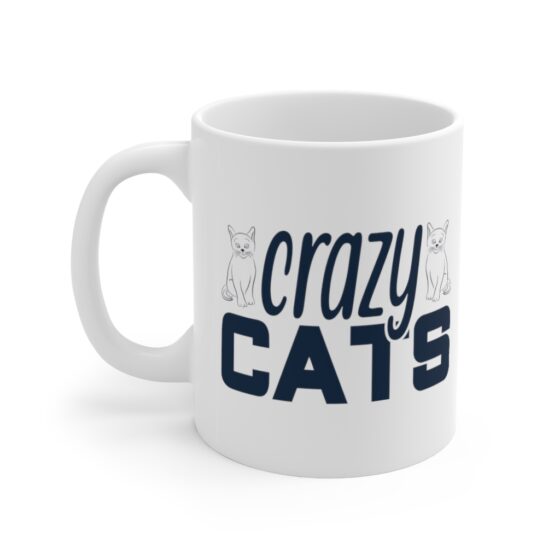 "Crazy Cats" - Funny Double Sided Print - White Ceramic Mug 11oz