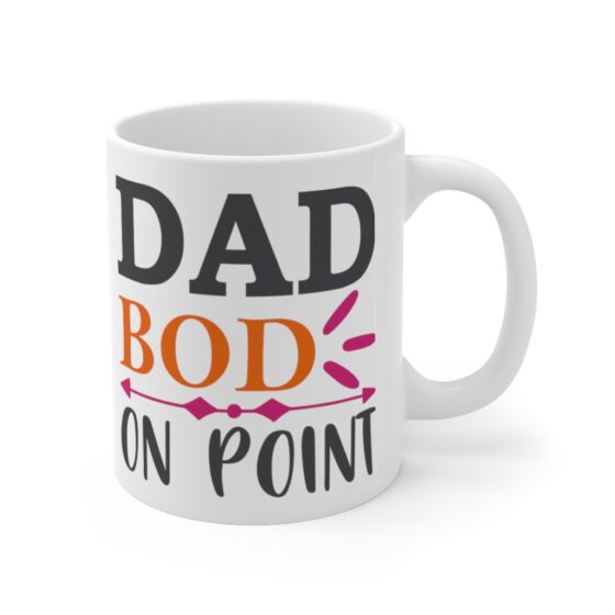 "Dad Bod On Point" - Funny Double Sided Print - White Ceramic Mug 11oz - Image 3