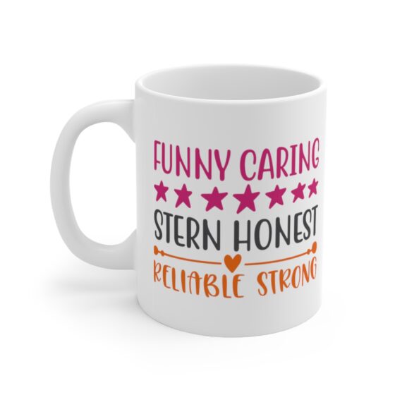 "Funny Caring Stern Honest Reliable Strong" - Funny Double Sided Print - White Ceramic Mug 11oz