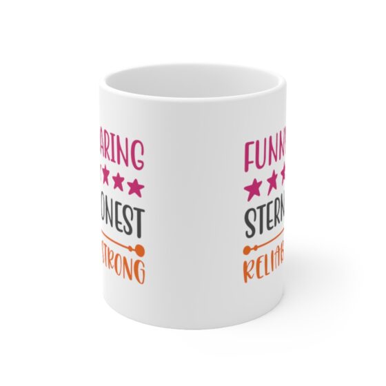 "Funny Caring Stern Honest Reliable Strong" - Funny Double Sided Print - White Ceramic Mug 11oz - Image 2