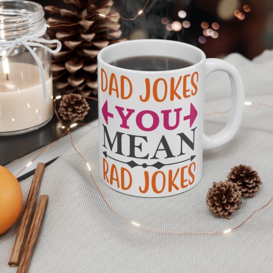 "Dad Jokes You Mean Rad Jokes" - Funny Double Sided Print - White Ceramic Mug 11oz - Image 4