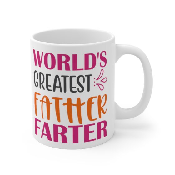 "World's Greatest Father Farter" - Funny Double Sided Print - White Ceramic Mug 11oz - Image 3