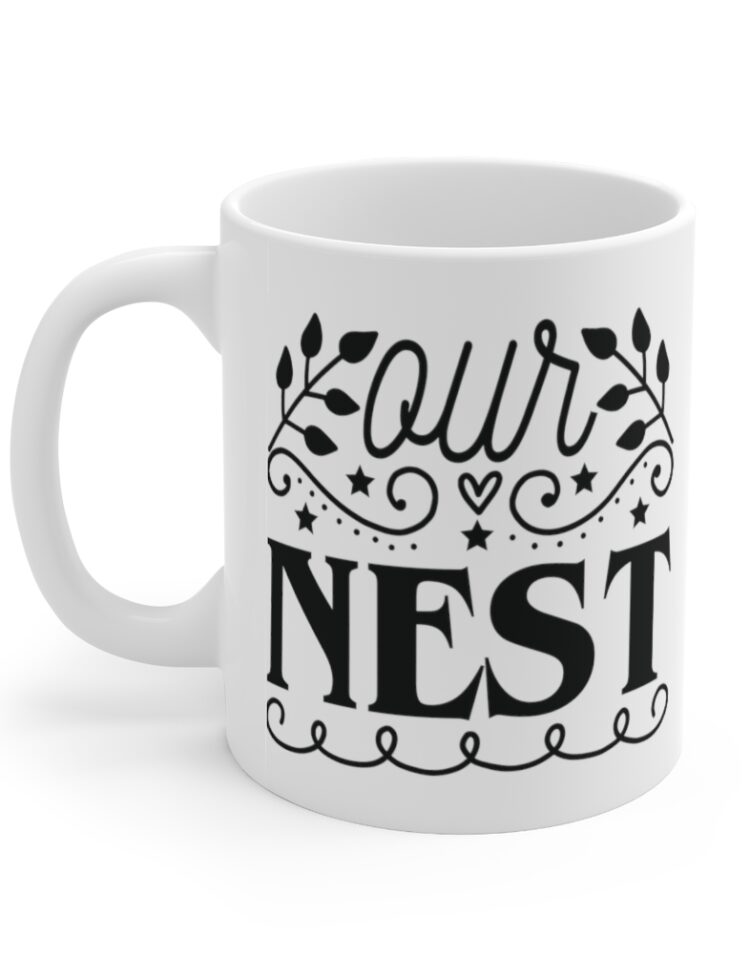 "Our Nest" - Funny Double Sided Print - White Ceramic Mug 11oz