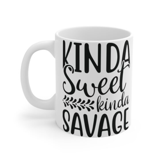 "Kinda Sweet Kinda Savage" - Funny Double Sided Print - White Ceramic Mug 11oz