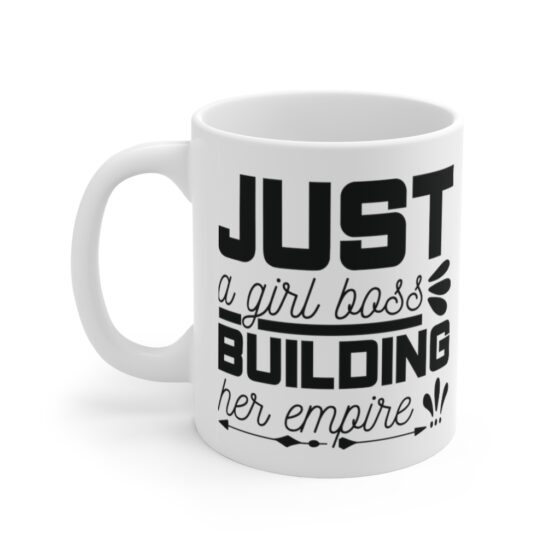 "Just a Girl Boss Building her Empire" - Funny Double Sided Print - White Ceramic Mug 11oz