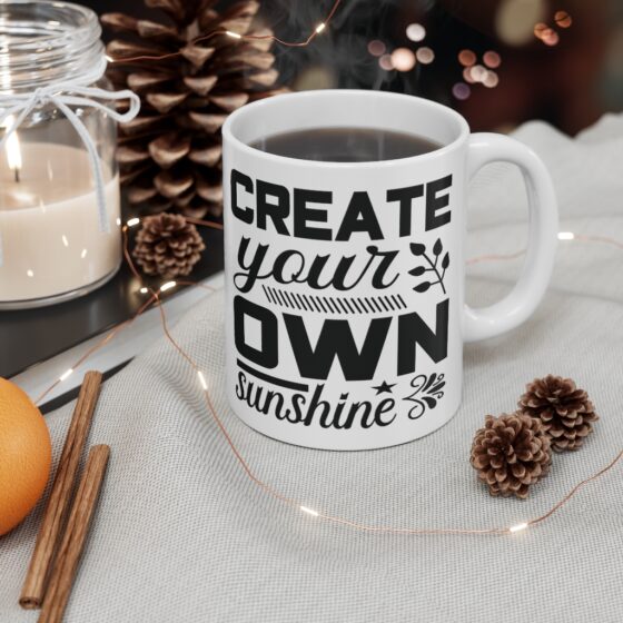 "Create Your Own Sunshine" - Funny Double Sided Print - White Ceramic Mug 11oz - Image 4