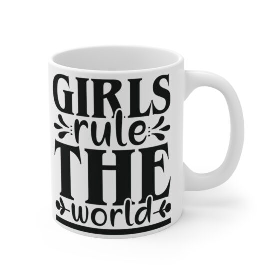 "Girls Rule the World" - Funny Double Sided Print - White Ceramic Mug 11oz - Image 3