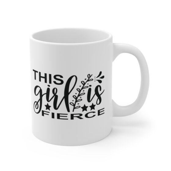 "This Girl is Fierce" - Funny Double Sided Print - White Ceramic Mug 11oz - Image 3