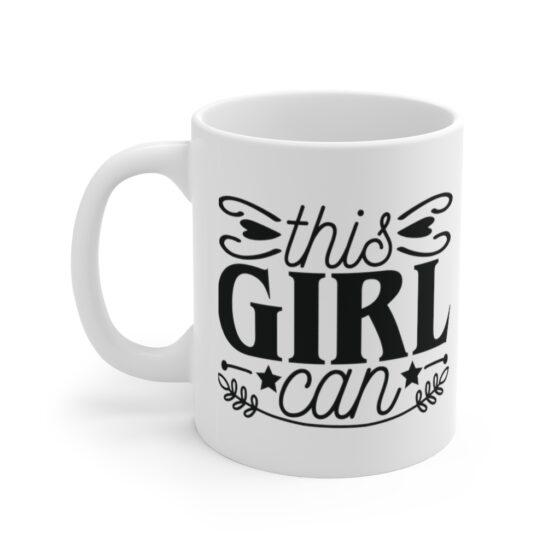 "This Girl Can" - Funny Double Sided Print - White Ceramic Mug 11oz