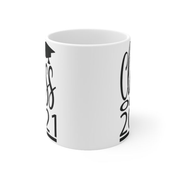 "Class of 2021" - Funny Double Sided Print - White Ceramic Mug 11oz - Image 2