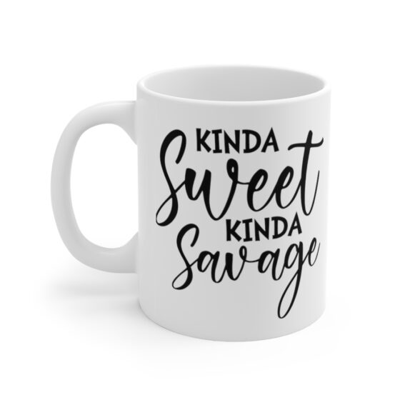 "Kinda Sweet Kinda Savage" - Funny Double Sided Print - White Ceramic Mug 11oz