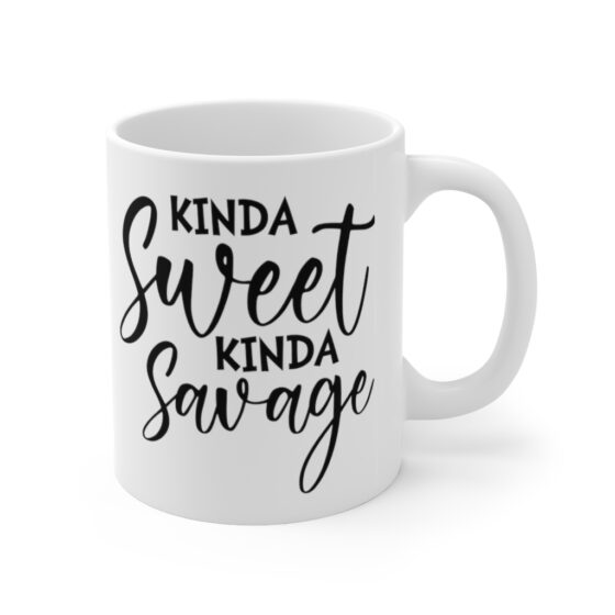 "Kinda Sweet Kinda Savage" - Funny Double Sided Print - White Ceramic Mug 11oz - Image 3