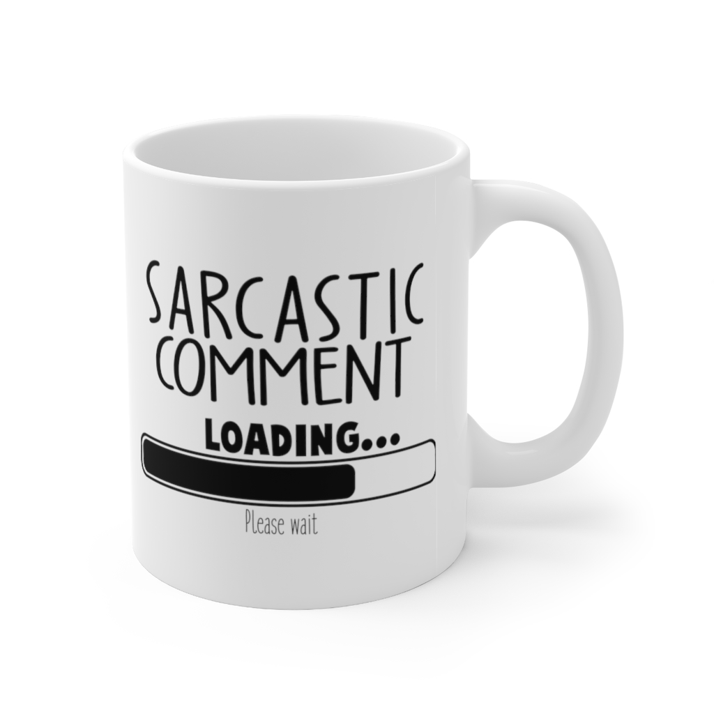 "Sarcastic Comment Loading... Please Wait" - Funny Double Sided Print - White Ceramic Mug 11oz - Image 3