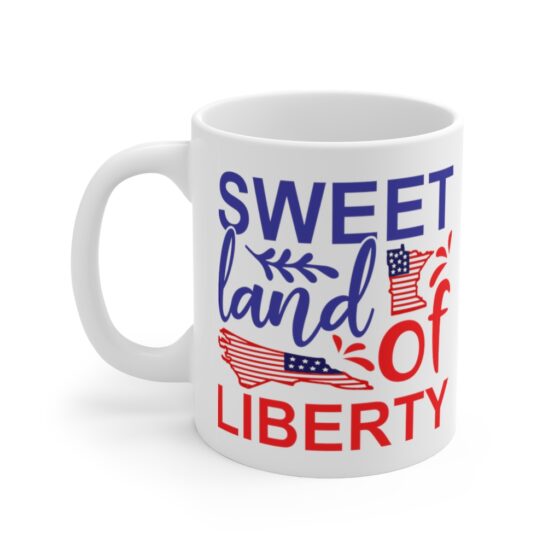 "Sweet Land of Liberty" - Funny Double Sided Print - White Ceramic Mug 11oz