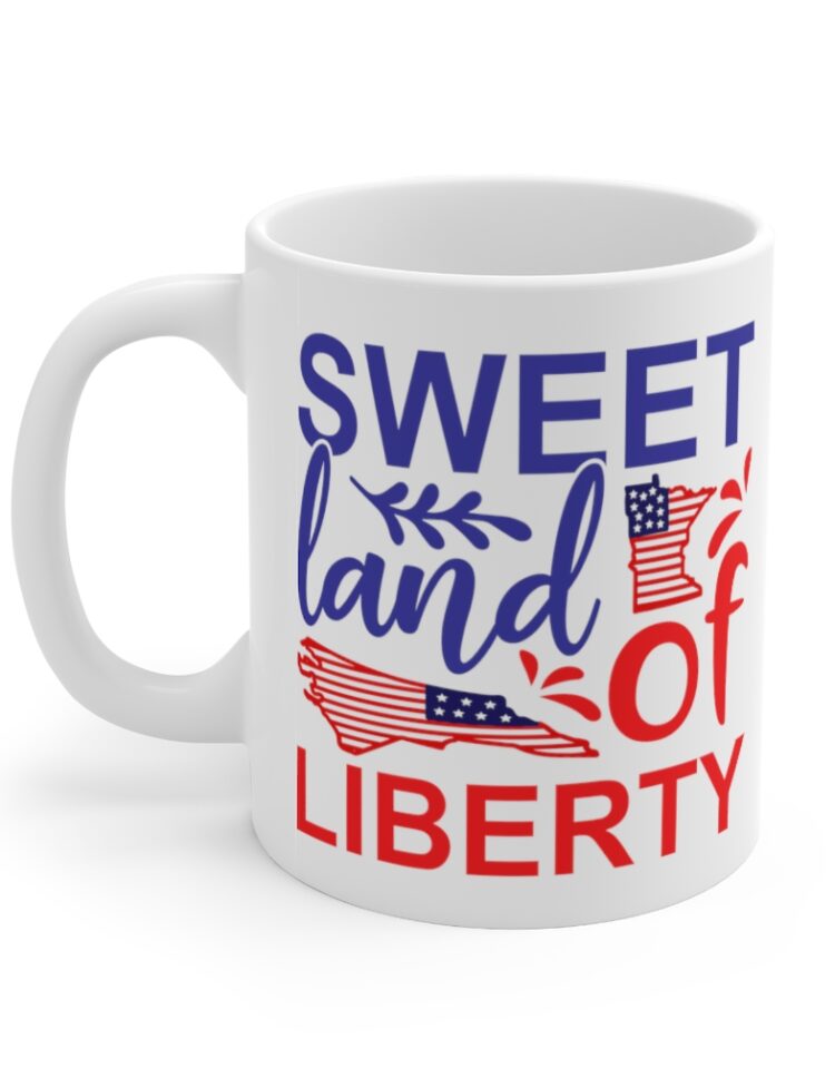 "Sweet Land of Liberty" - Funny Double Sided Print - White Ceramic Mug 11oz