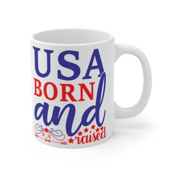 "USA Born and Raised" - Funny Double Sided Print - White Ceramic Mug 11oz - Image 3