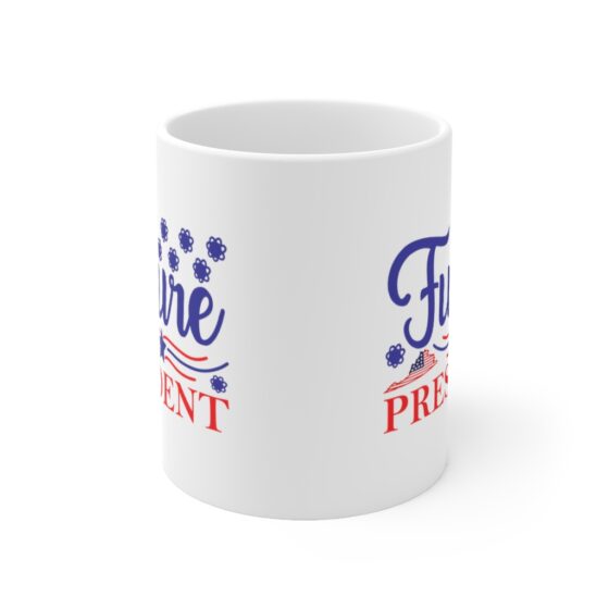 "Future President" - Funny Double Sided Print - White Ceramic Mug 11oz - Image 2