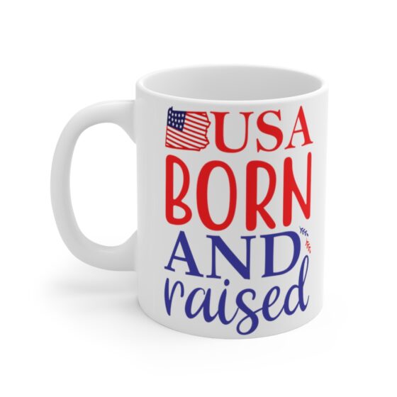 "USA Born and Raised" - Funny Double Sided Print - White Ceramic Mug 11oz