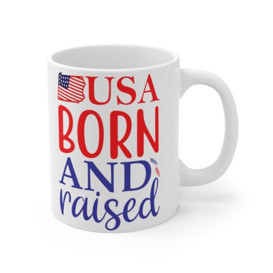 "USA Born and Raised" - Funny Double Sided Print - White Ceramic Mug 11oz - Image 3