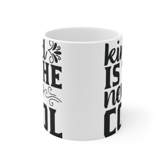 "Kind is the New Cool" - Funny Double Sided Print - White Ceramic Mug 11oz - Image 2