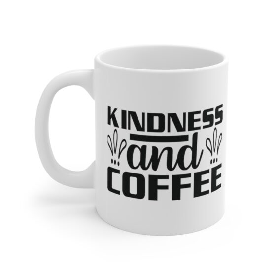 "Kindness and Coffee" - Funny Double Sided Print - White Ceramic Mug 11oz