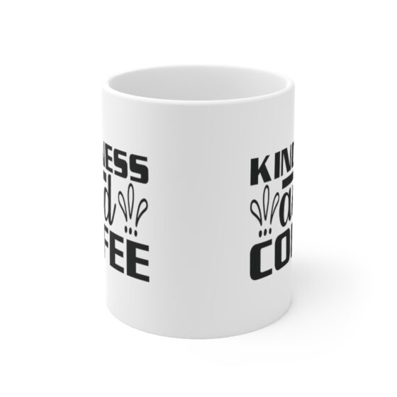 "Kindness and Coffee" - Funny Double Sided Print - White Ceramic Mug 11oz - Image 2