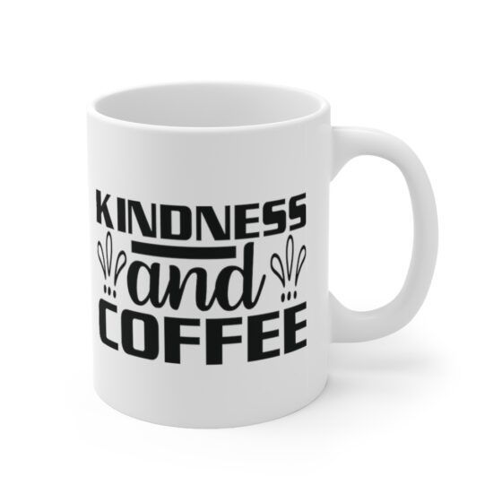 "Kindness and Coffee" - Funny Double Sided Print - White Ceramic Mug 11oz - Image 3